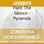 Paint The Silence - Pyramids cd