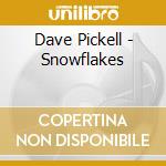 Dave Pickell - Snowflakes cd