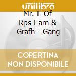 Mr. E Of Rps Fam & Grafh - Gang cd