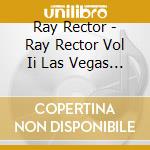 Ray Rector - Ray Rector Vol Ii Las Vegas Sun cd
