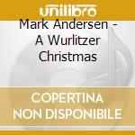 Mark Andersen - A Wurlitzer Christmas cd