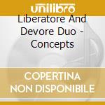 Liberatore And Devore Duo - Concepts cd
