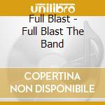 Full Blast - Full Blast The Band cd