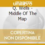 Q. Wells - Middle Of The Map cd