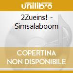 2Zueins! - Simsalaboom cd