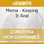 Mema - Keeping It Real cd