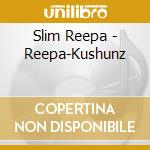 Slim Reepa - Reepa-Kushunz cd