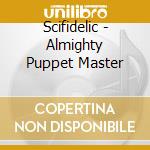 Scifidelic - Almighty Puppet Master cd