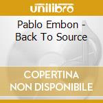 Pablo Embon - Back To Source