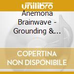 Anemona Brainwave - Grounding & Healing Music cd