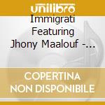 Immigrati Featuring Jhony Maalouf - Crying cd