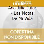 Ana Julia Jatar - Las Notas De Mi Vida cd