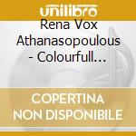 Rena Vox Athanasopoulous - Colourfull Notes On A White Screen cd musicale di Rena Vox Athanasopoulous