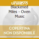 Blackened Miles - Oven Music cd