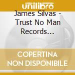 James Silvas - Trust No Man Records Mixtape cd