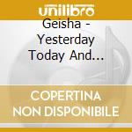 Geisha - Yesterday Today And Tomorrow cd