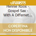 Hennie Roos - Gospel Sax  - With A Differnet Sound cd