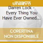 Darren Lock - Every Thing You Have Ever Owned Is Mine cd