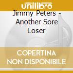 Jimmy Peters - Another Sore Loser cd