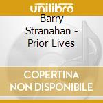 Barry Stranahan - Prior Lives cd