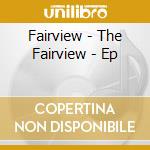 Fairview - The Fairview - Ep cd