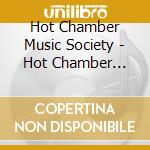Hot Chamber Music Society - Hot Chamber Music Society cd