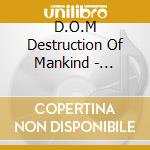 D.O.M Destruction Of Mankind - Necktie For A Noose cd