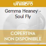 Gemma Heaney - Soul Fly cd
