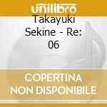 Takayuki Sekine - Re: 06 cd