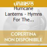 Hurricane Lanterns - Hymns For The Misguided cd
