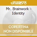 Mr. Brainwork - Identity cd