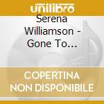 Serena Williamson - Gone To California cd