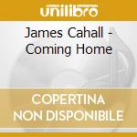 James Cahall - Coming Home cd musicale di James Cahall