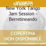 New York Tango Jam Session - Berretineando cd