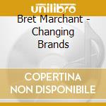 Bret Marchant - Changing Brands cd