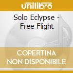 Solo Eclypse - Free Flight cd