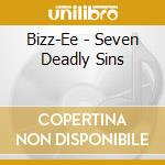 Bizz-Ee - Seven Deadly Sins cd musicale di Bizz