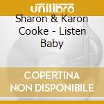 Sharon & Karon Cooke - Listen Baby cd