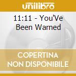 11:11 - You'Ve Been Warned cd