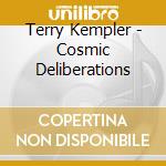 Terry Kempler - Cosmic Deliberations