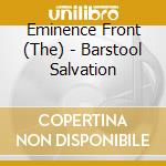 Eminence Front (The) - Barstool Salvation