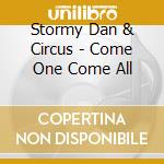 Stormy Dan & Circus - Come One Come All cd