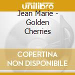 Jean Marie - Golden Cherries cd