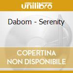 Dabom - Serenity cd musicale di Dabom