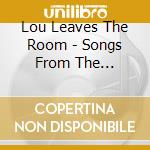 Lou Leaves The Room - Songs From The Basement cd