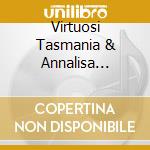 Virtuosi Tasmania & Annalisa Kerrigan - Virtuosi Tasmania In Concert With Annalisa Kerrigan cd