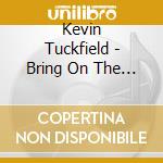 Kevin Tuckfield - Bring On The Pain cd