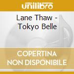 Lane Thaw - Tokyo Belle cd