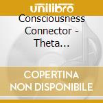 Consciousness Connector - Theta Frequency Sweeps cd