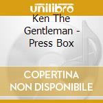 Ken The Gentleman - Press Box cd